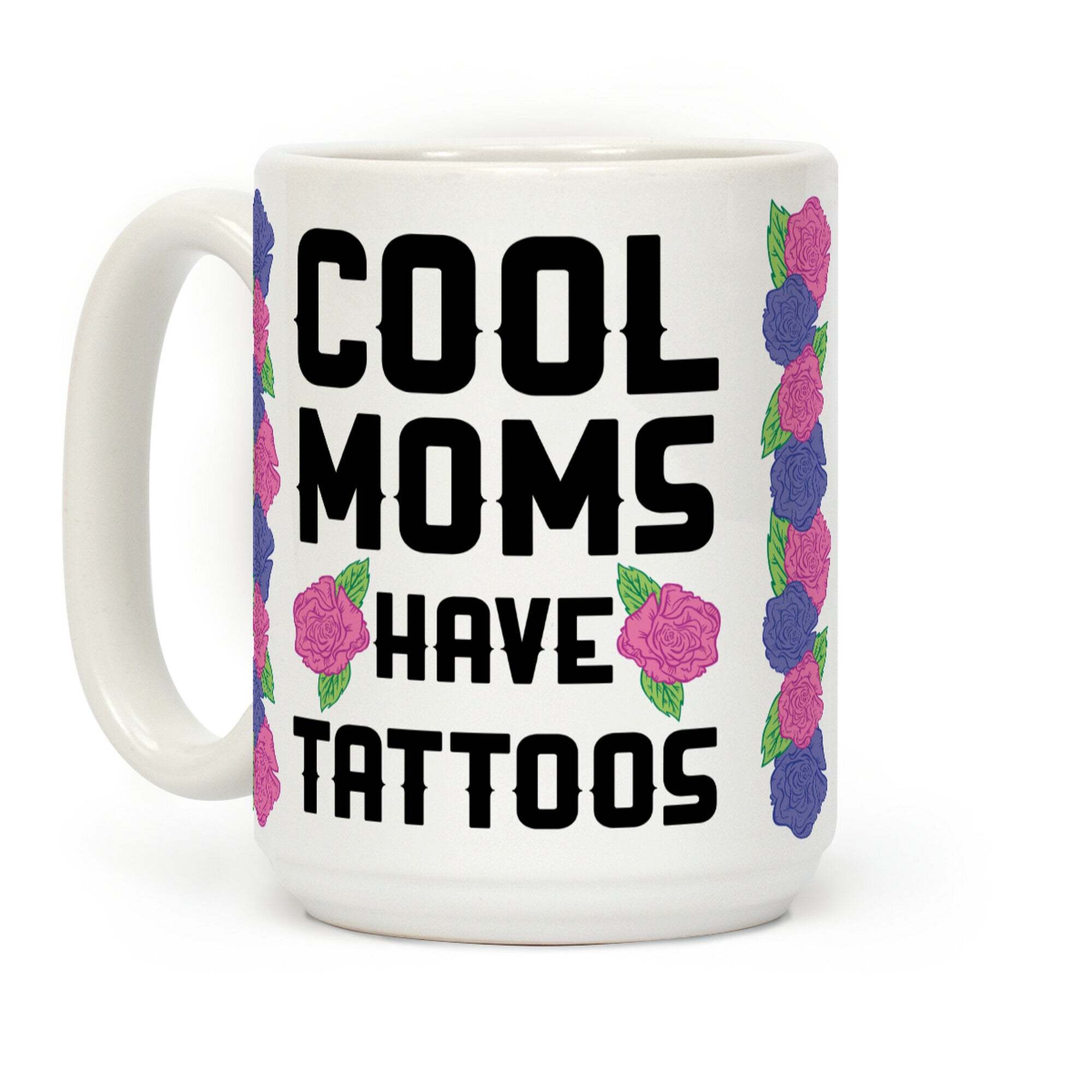 Cool Moms Have Tattoos Coffee Mug