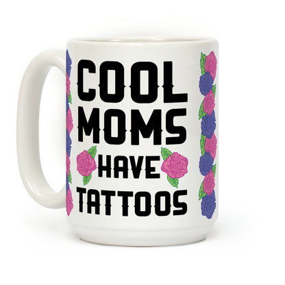 Cool Moms Have Tattoos Coffee Mug