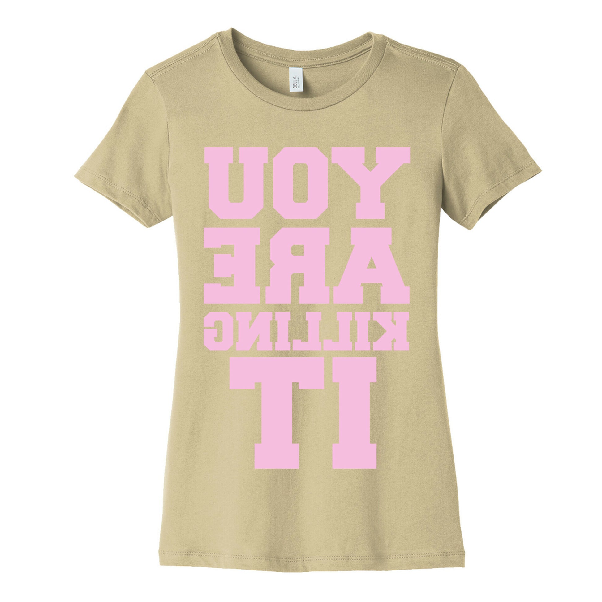 You Are Killing It (Mirrored) Women's Cotton Tee