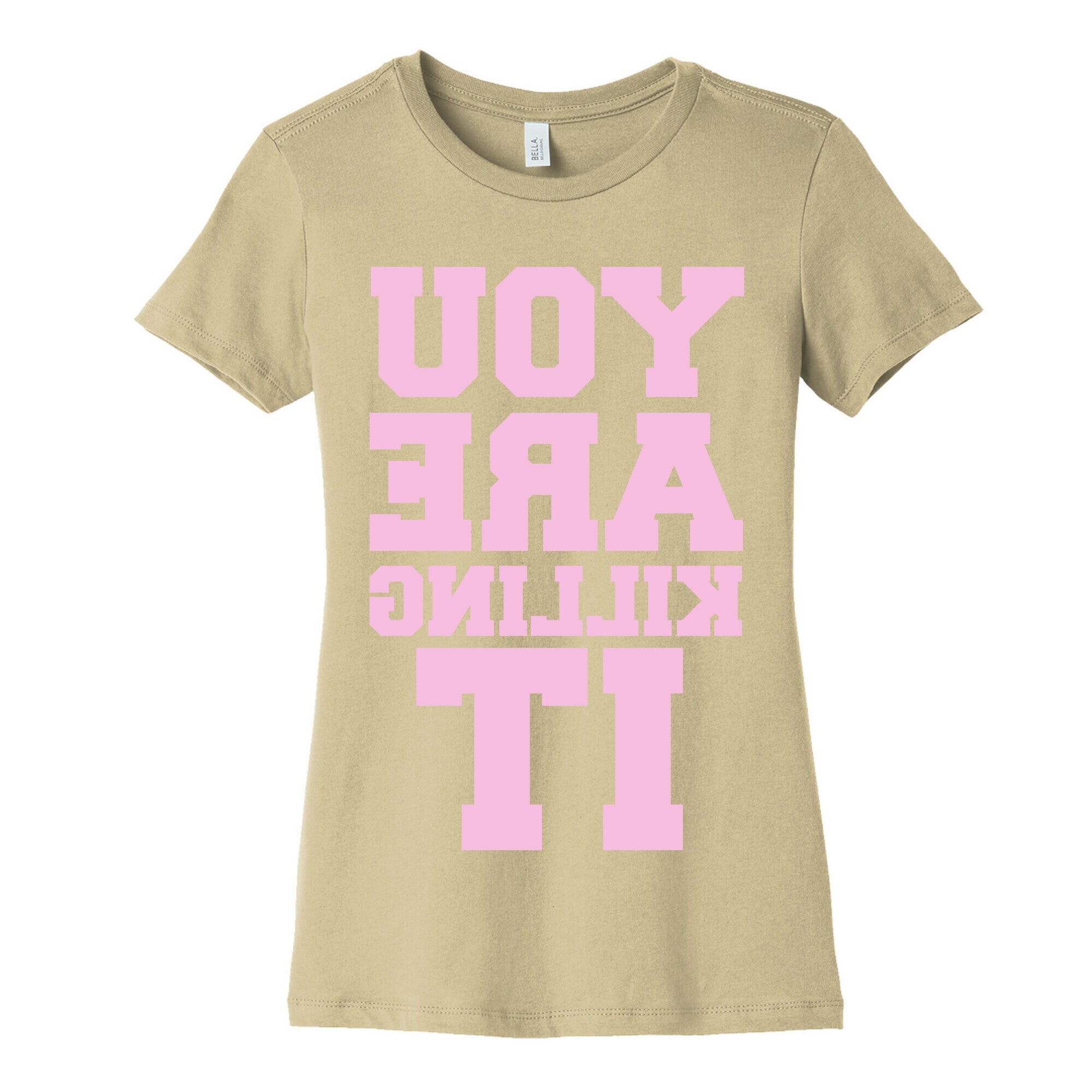 You Are Killing It (Mirrored) Women's Cotton Tee