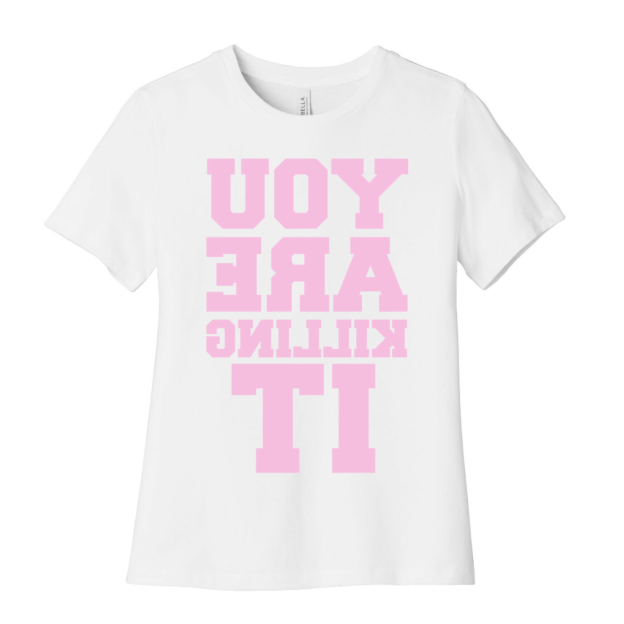 You Are Killing It (Mirrored) Women's Cotton Tee