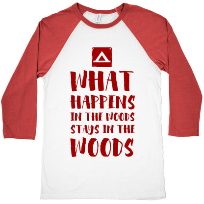 What Happens in the Woods Stays in the Woods Baseball Tee