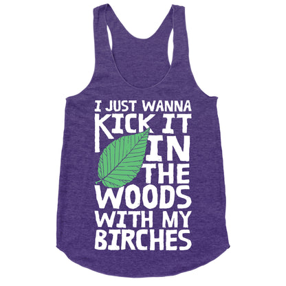 Kick It In The Woods With My Birches Racerback Tank