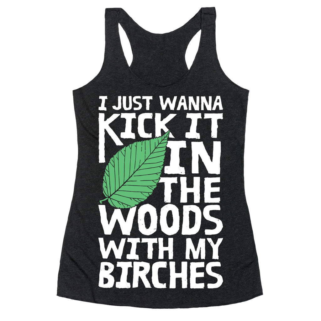 Kick It In The Woods With My Birches Racerback Tank