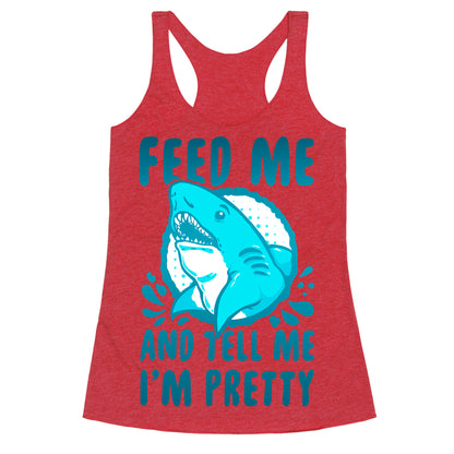 Feed Me and tell Me I'm Pretty Shark Racerback Tank