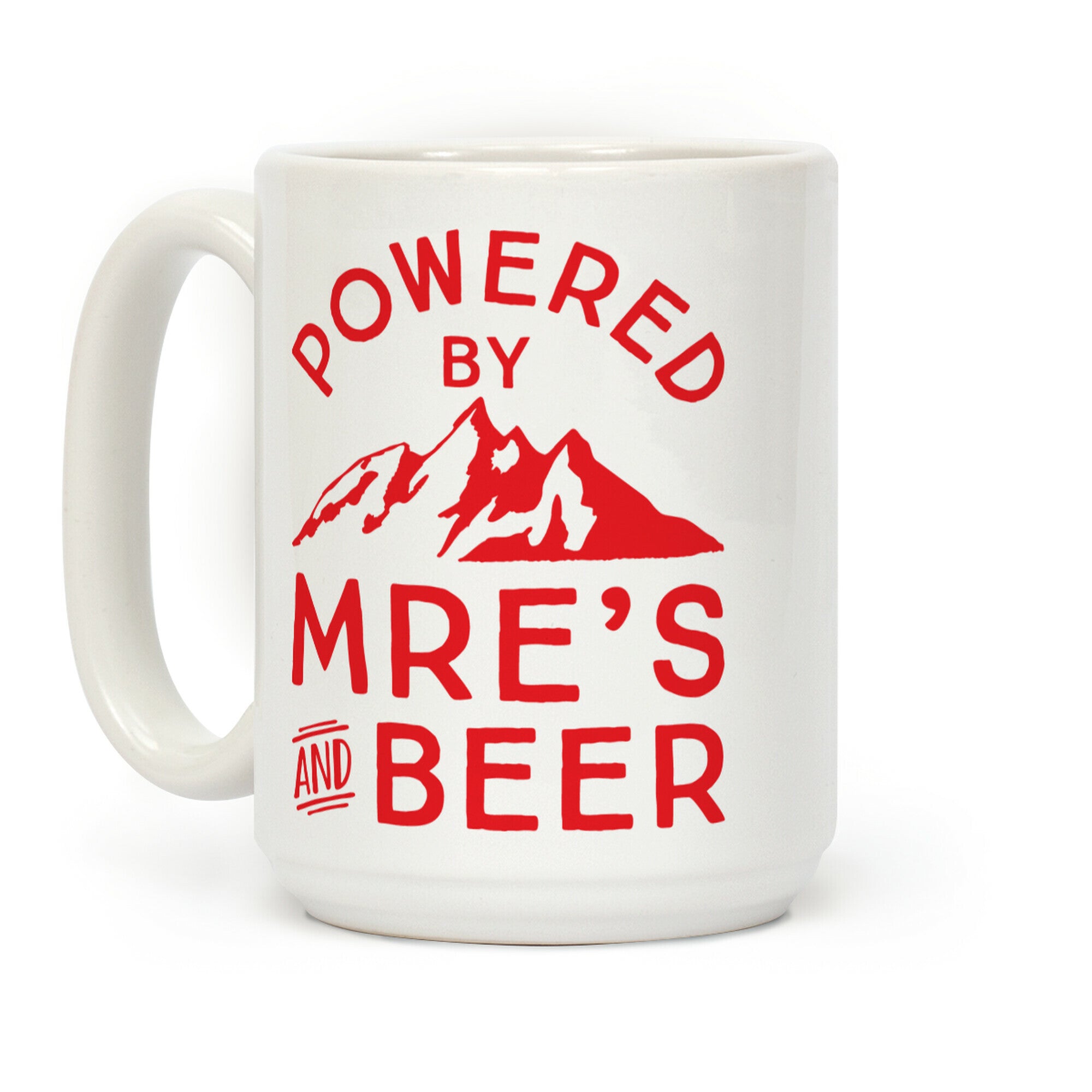 Powered By MREs And Beer Coffee Mug