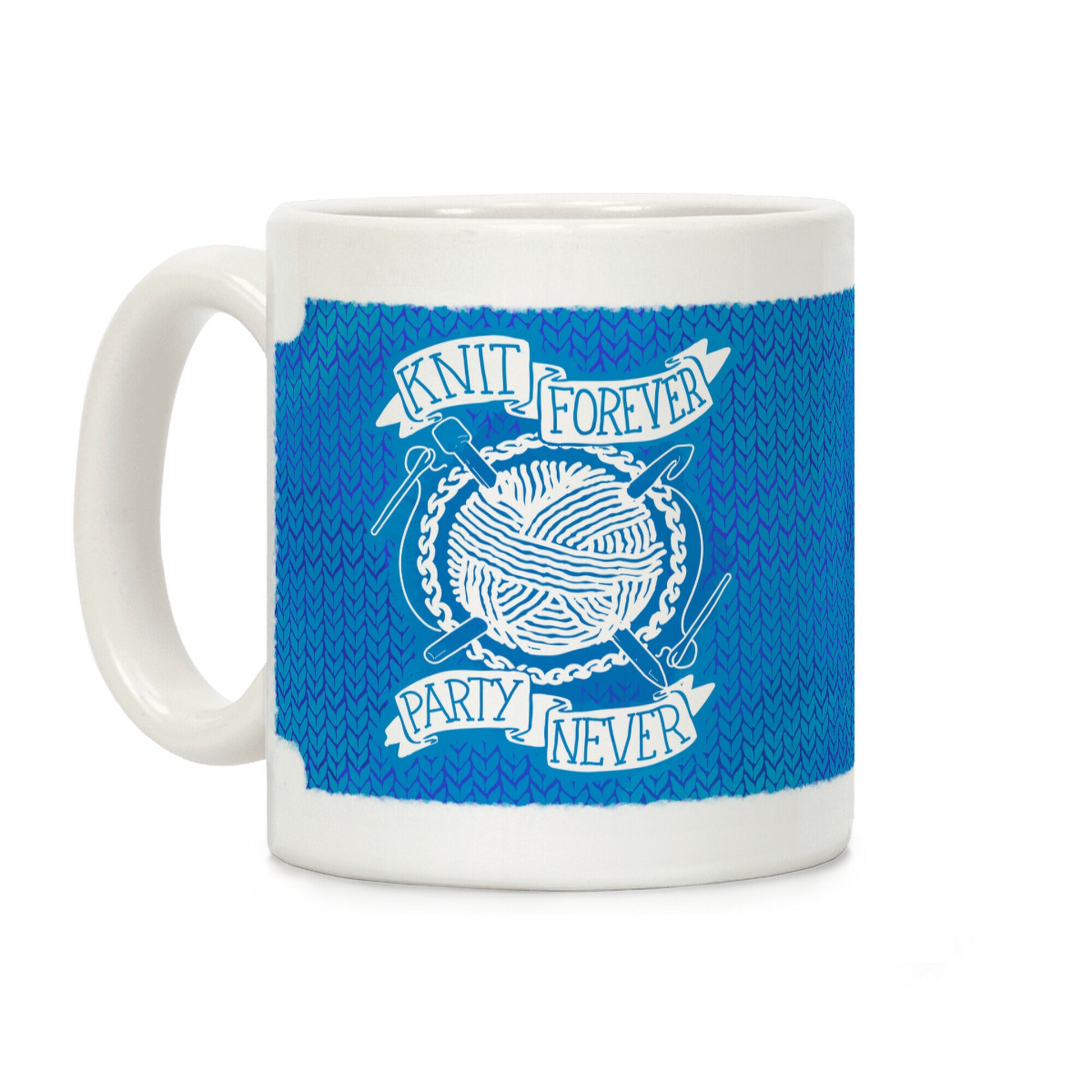 Knit Forever Party Never Coffee Mug