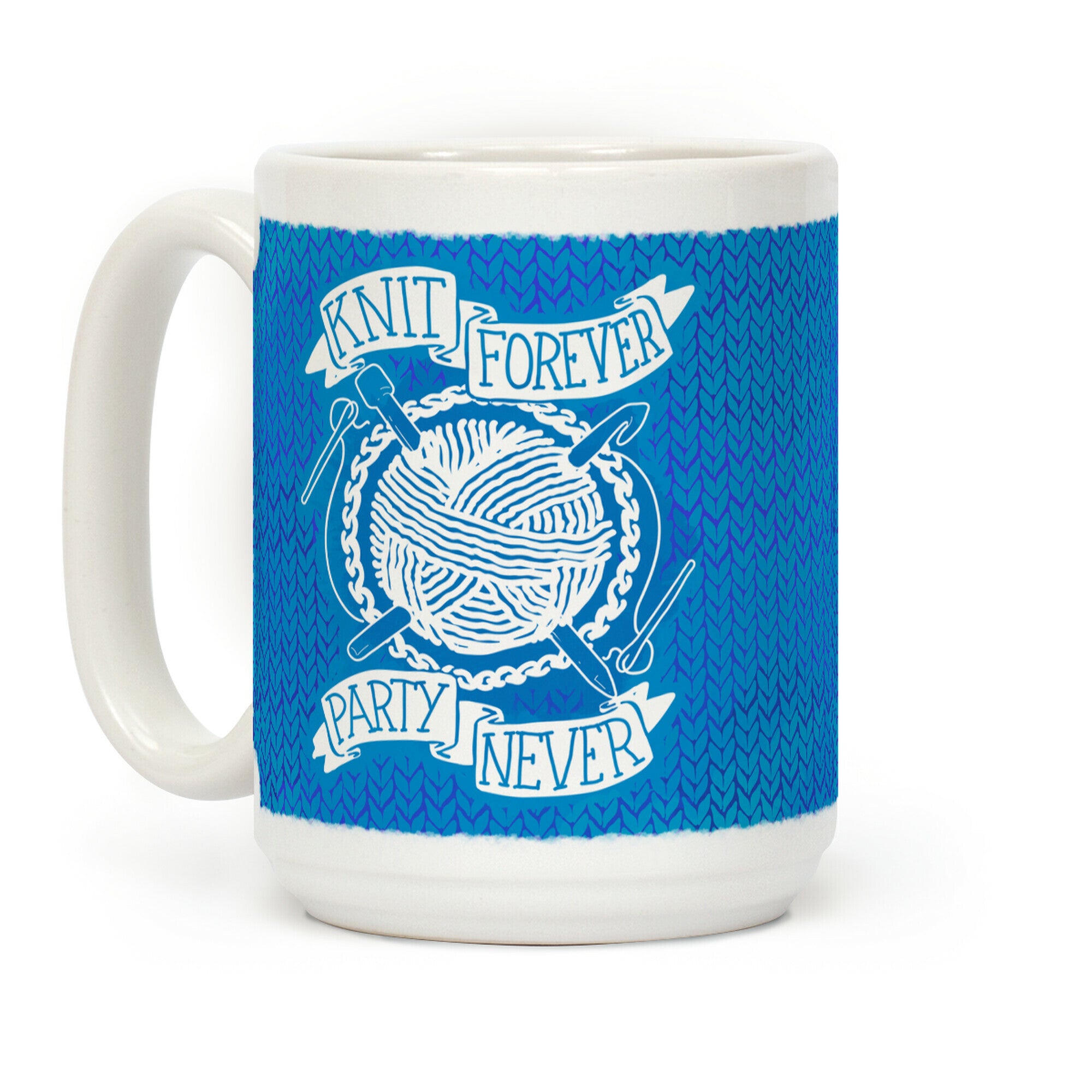 Knit Forever Party Never Coffee Mug