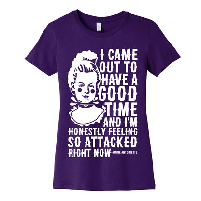 I Came Out to Have a Good Time Marie Antoinette Women's Cotton Tee