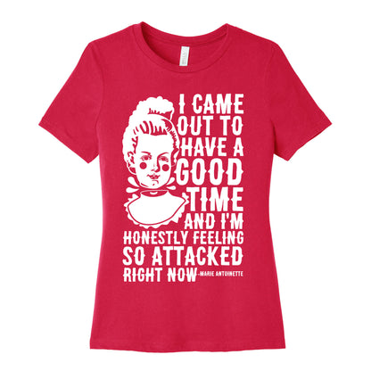 I Came Out to Have a Good Time Marie Antoinette Women's Cotton Tee