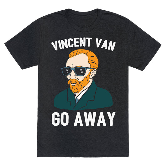 Vincent Van Go Away Unisex Triblend Tee