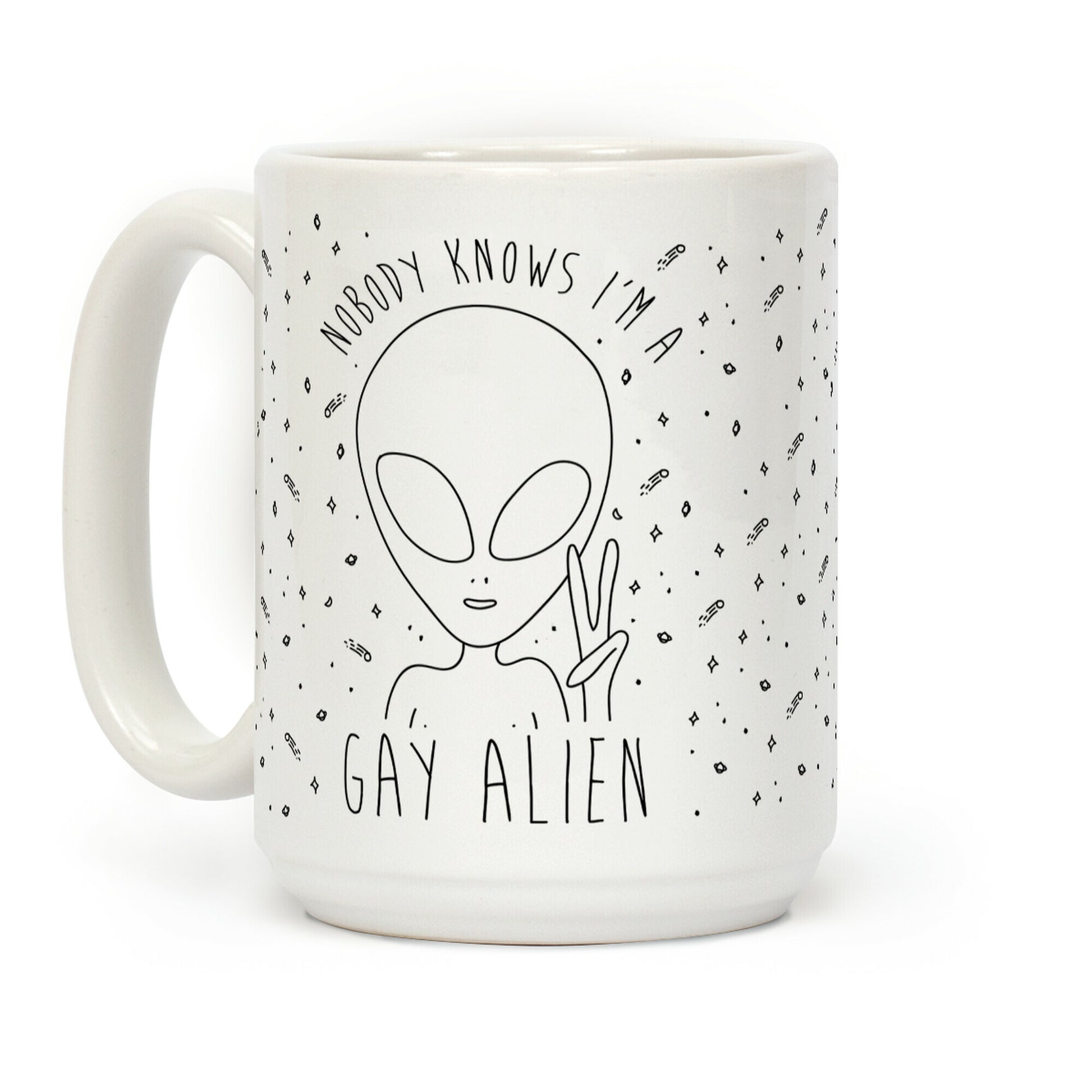 Nobody Knows I'm A Gay Alien Coffee Mug