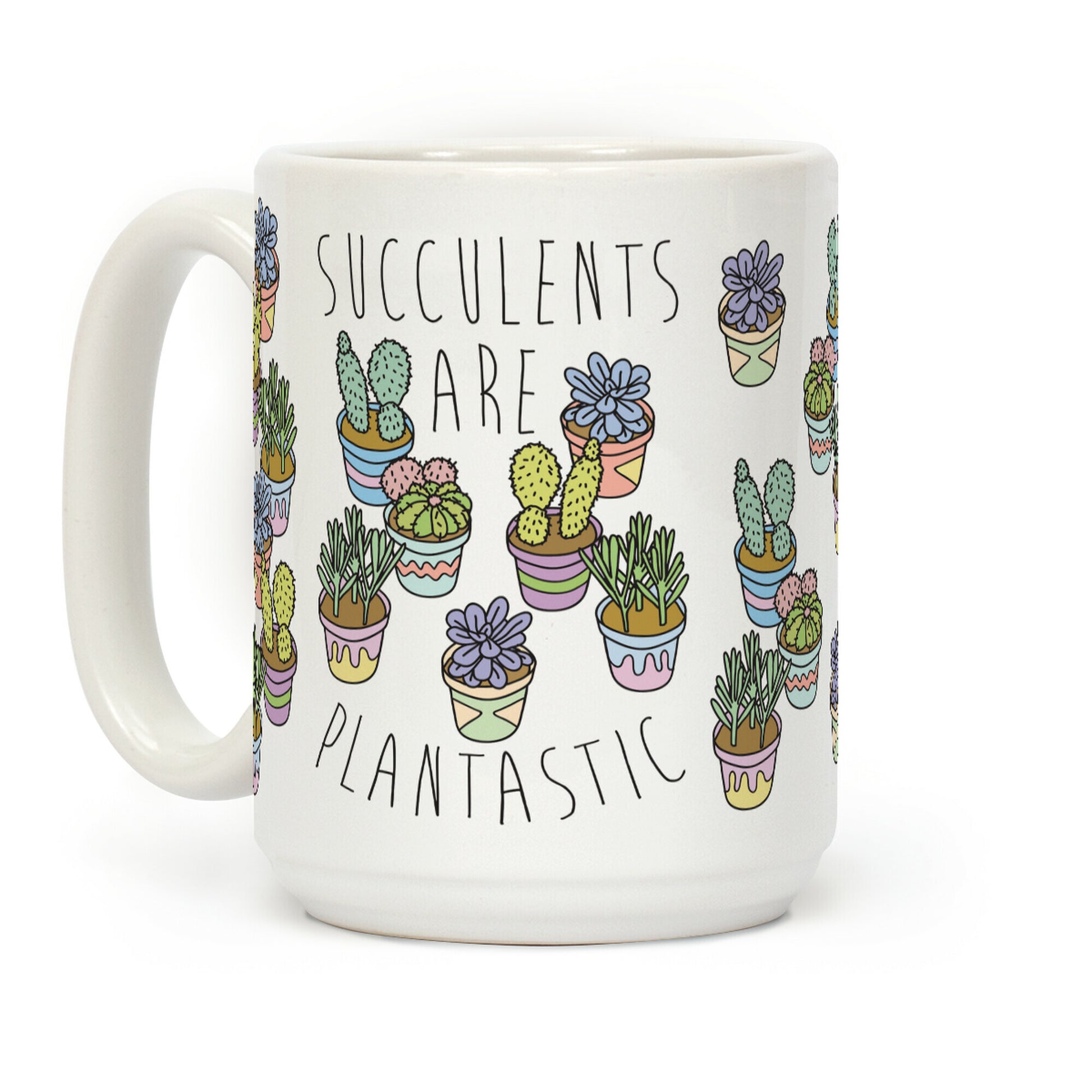 Succulents Are Plantastic Coffee Mug