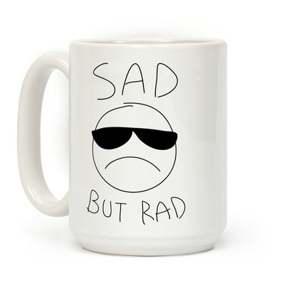 Sad But Rad Coffee Mug