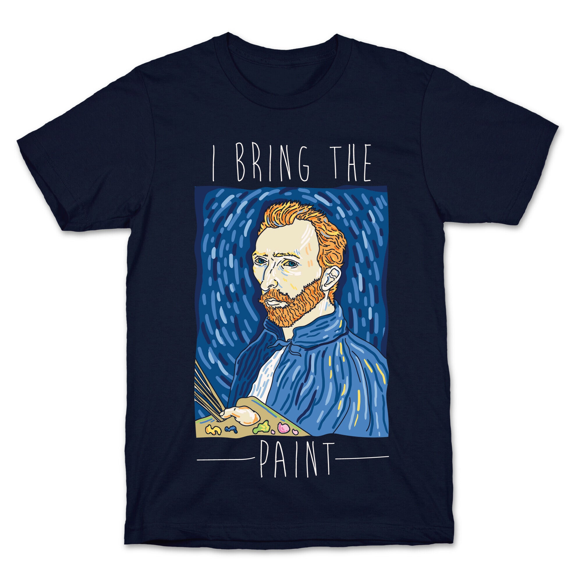 I Bring The Paint T-Shirt