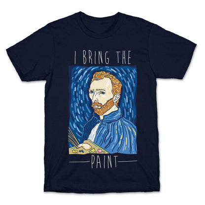 I Bring The Paint T-Shirt