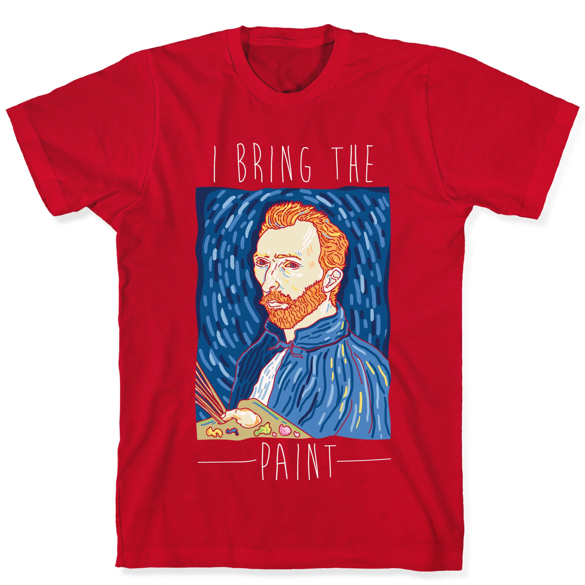 I Bring The Paint T-Shirt