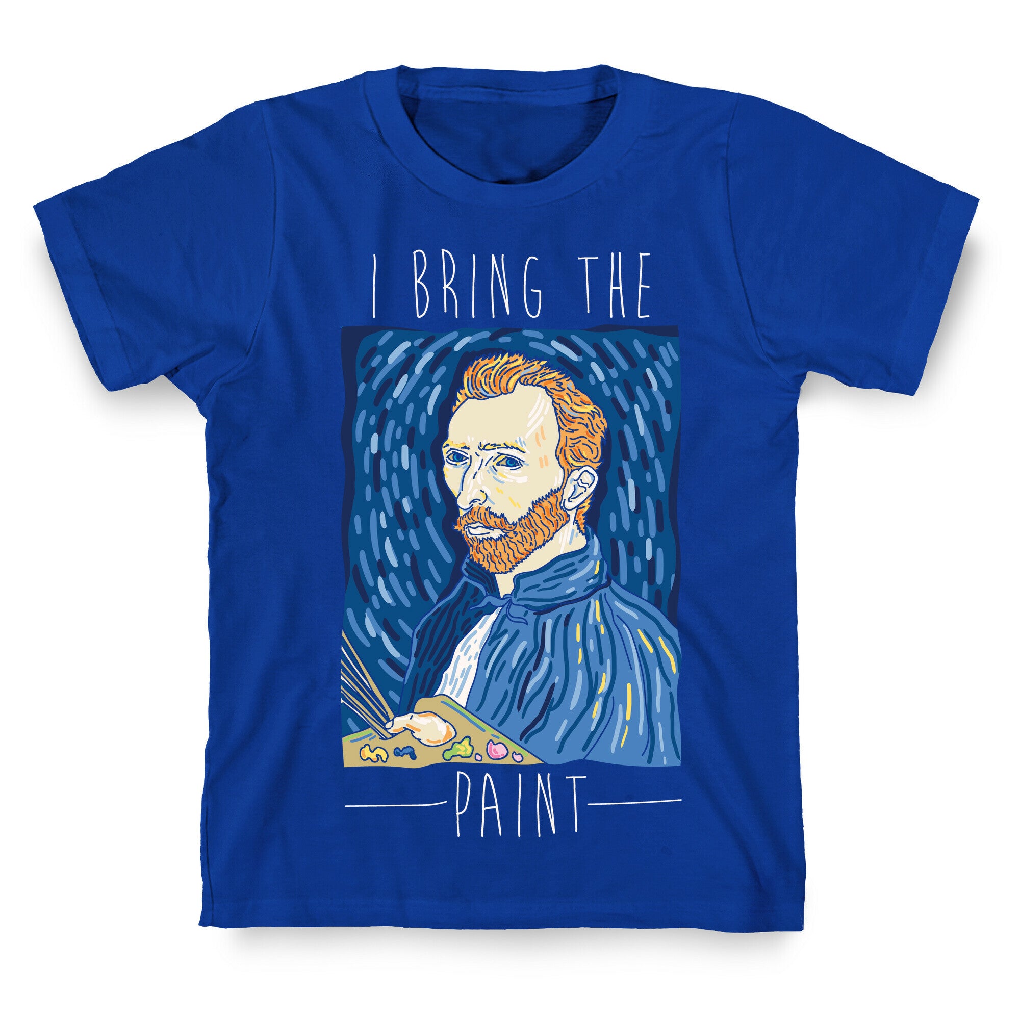 I Bring The Paint T-Shirt