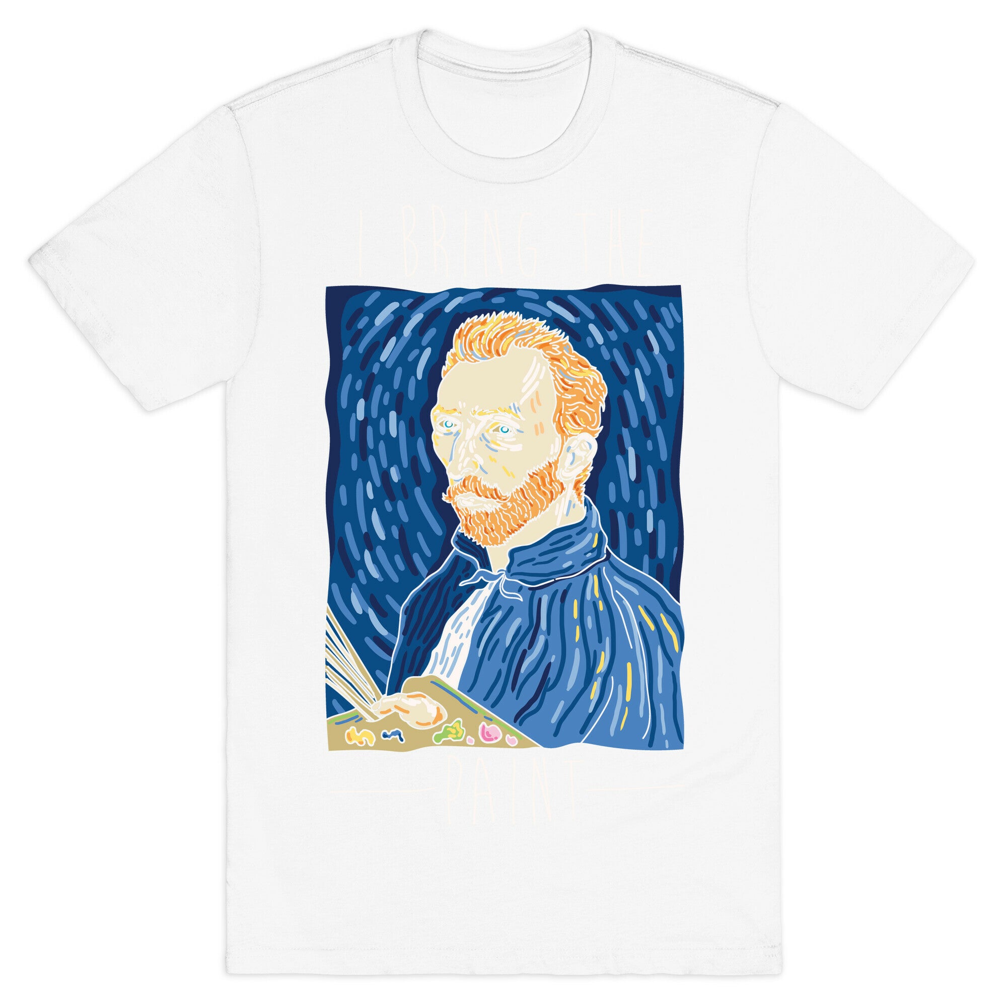 I Bring The Paint T-Shirt