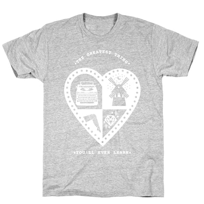 The Greatest Thing You'll Ever Learn T-Shirt