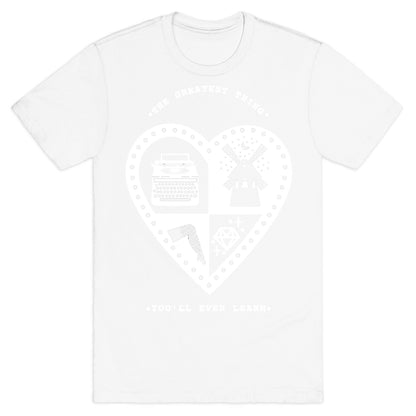 The Greatest Thing You'll Ever Learn T-Shirt