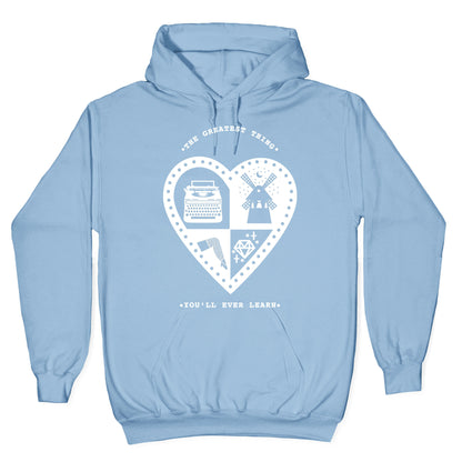 The Greatest Thing You'll Ever Learn Hoodie