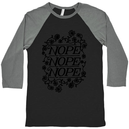 Nope Nope Nope Baseball Tee