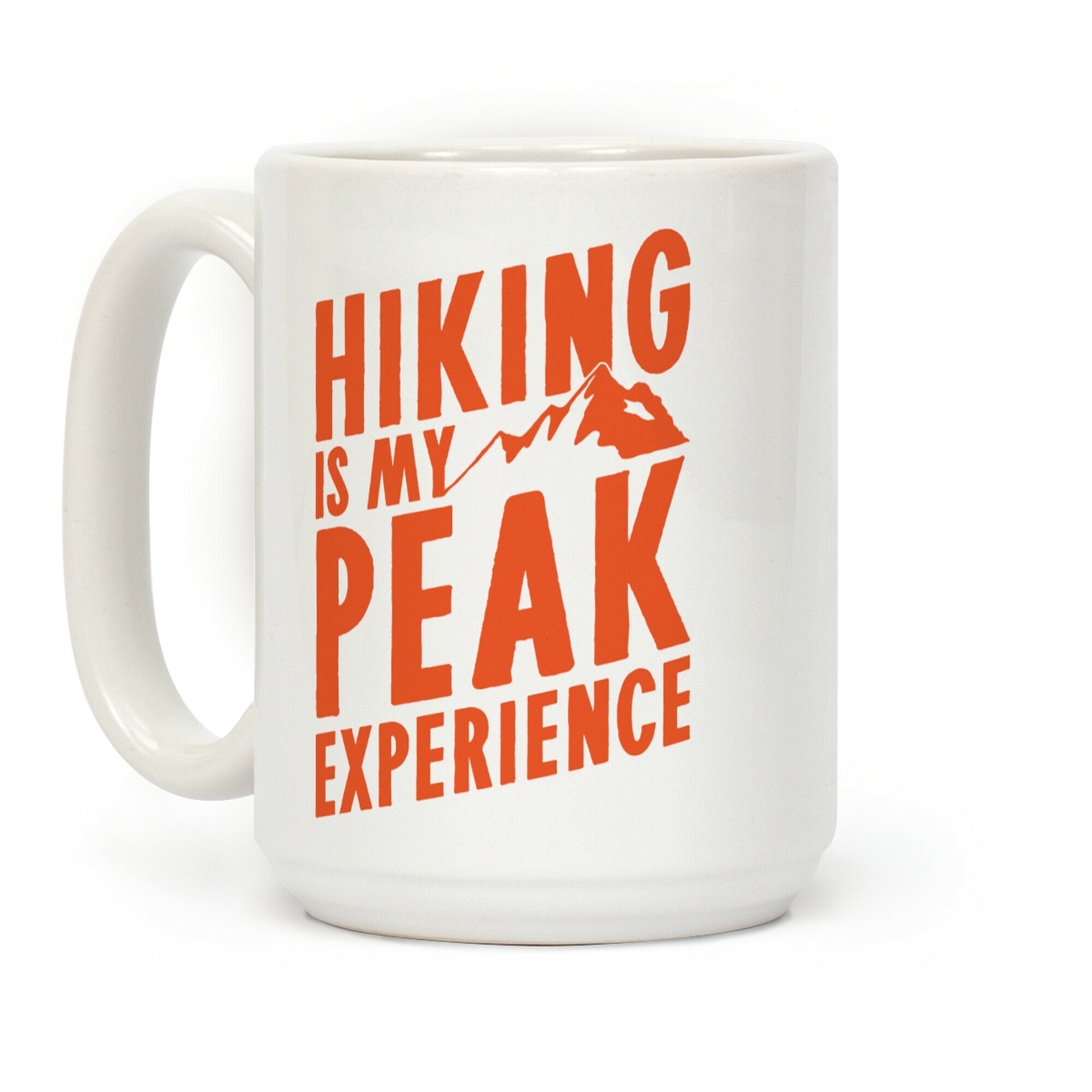 Hiking Is My Peak Experience Coffee Mug