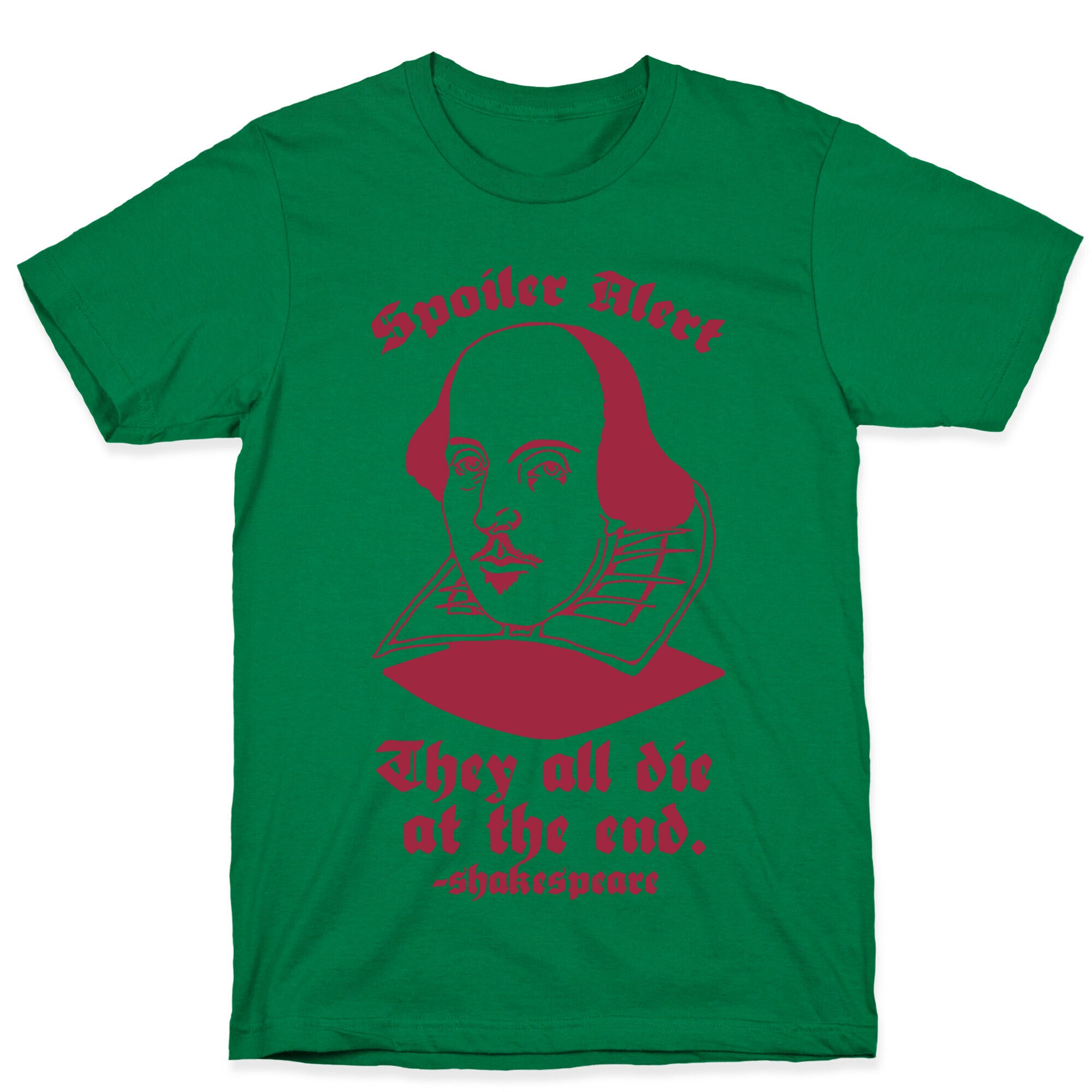 Spoiler Alert, They All Die at the End - Shakespeare T-Shirt