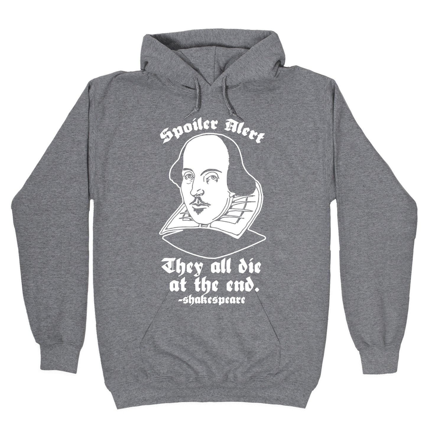 Spoiler Alert, They All Die at the End - Shakespeare Hoodie
