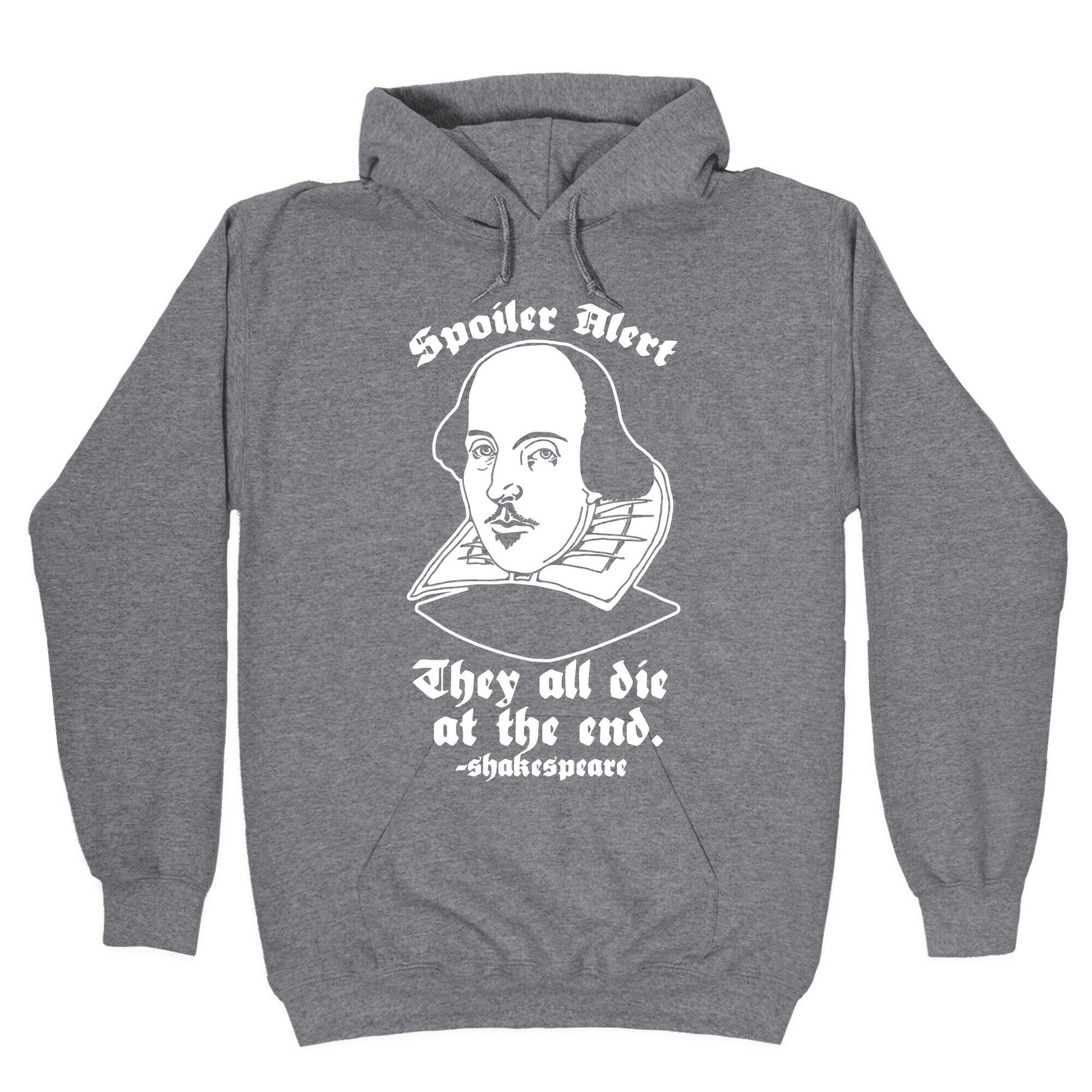 Spoiler Alert, They All Die at the End - Shakespeare Hoodie