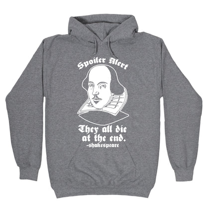 Spoiler Alert, They All Die at the End - Shakespeare Hoodie