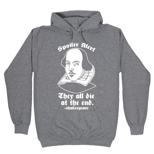 Spoiler Alert, They All Die at the End - Shakespeare Hoodie