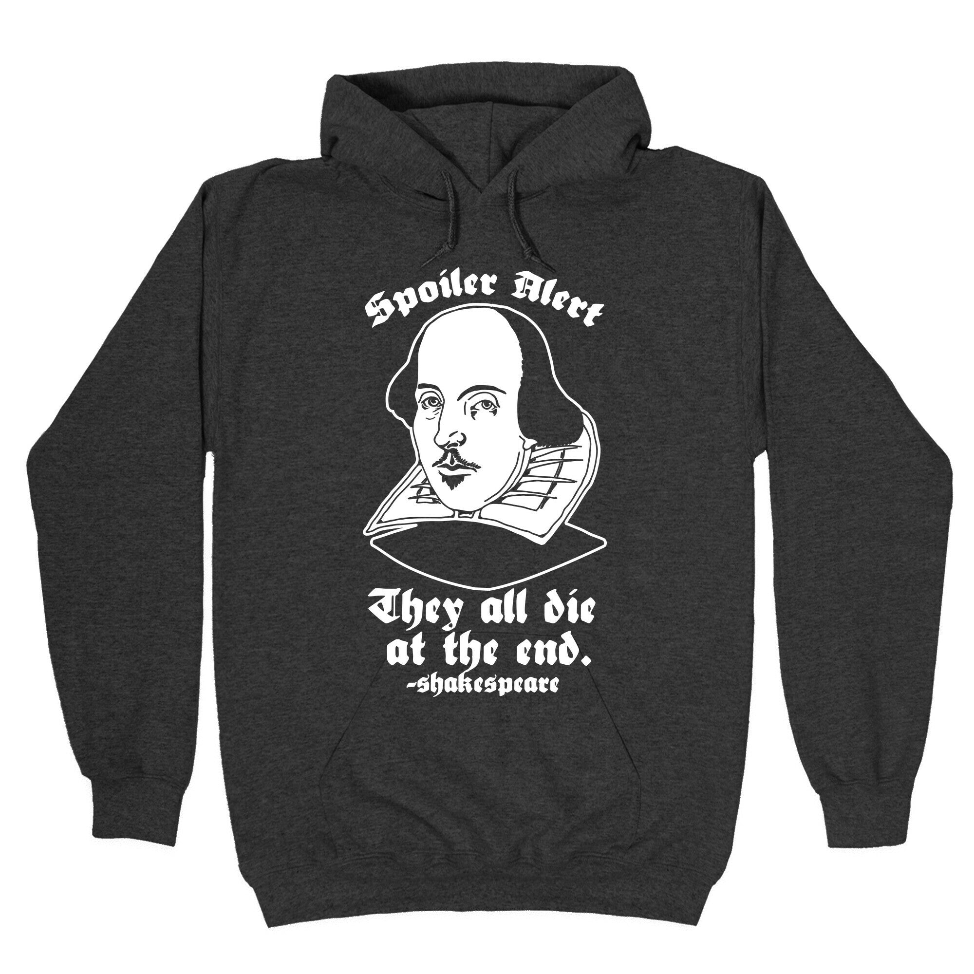 Spoiler Alert, They All Die at the End - Shakespeare Hoodie