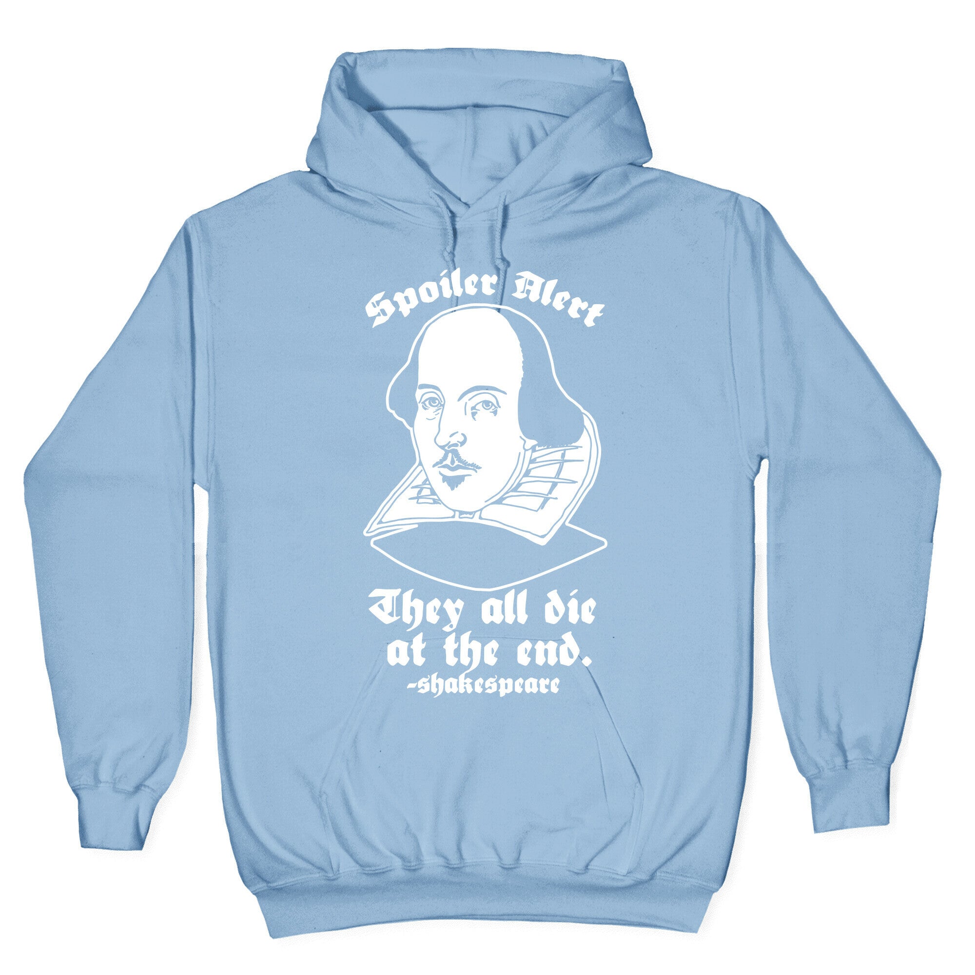 Spoiler Alert, They All Die at the End - Shakespeare Hoodie