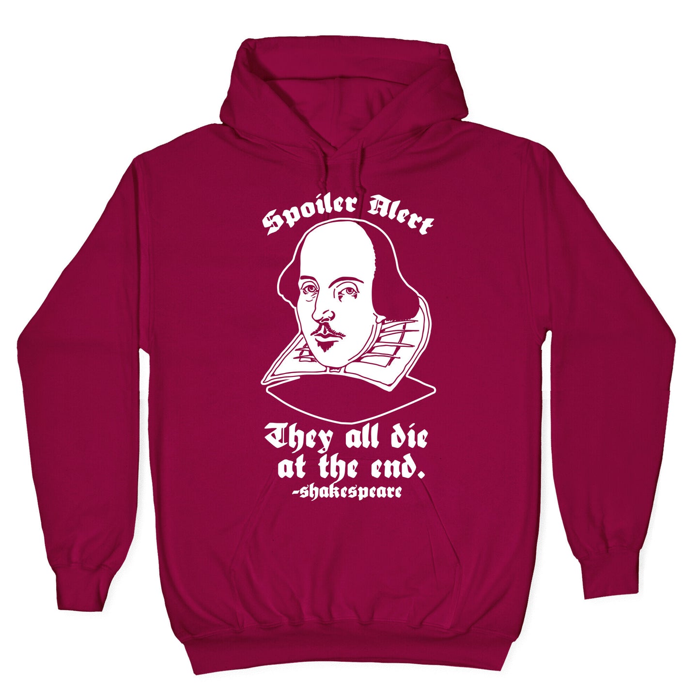 Spoiler Alert, They All Die at the End - Shakespeare Hoodie