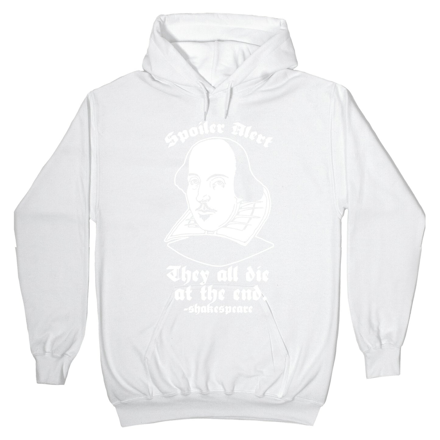 Spoiler Alert, They All Die at the End - Shakespeare Hoodie