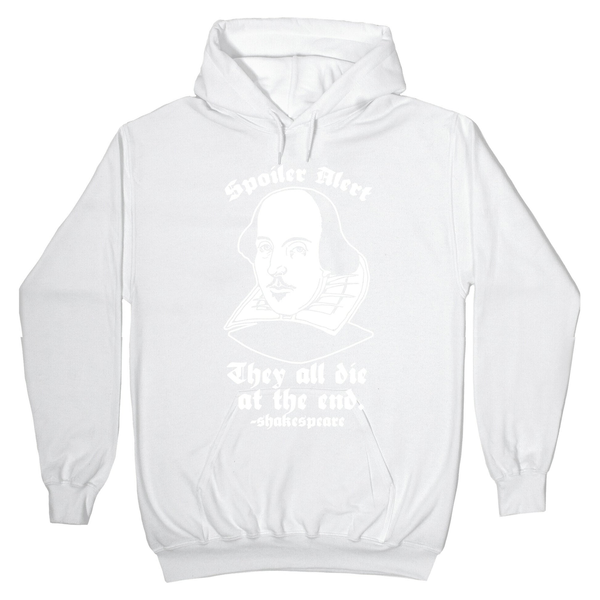 Spoiler Alert, They All Die at the End - Shakespeare Hoodie