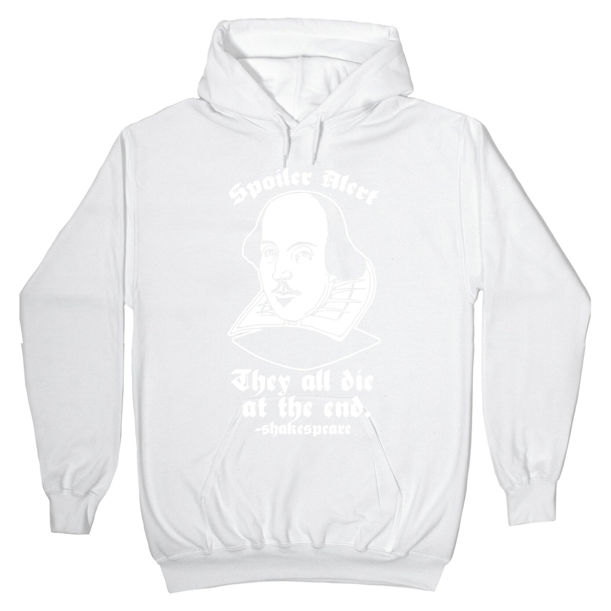 Spoiler Alert, They All Die at the End - Shakespeare Hoodie
