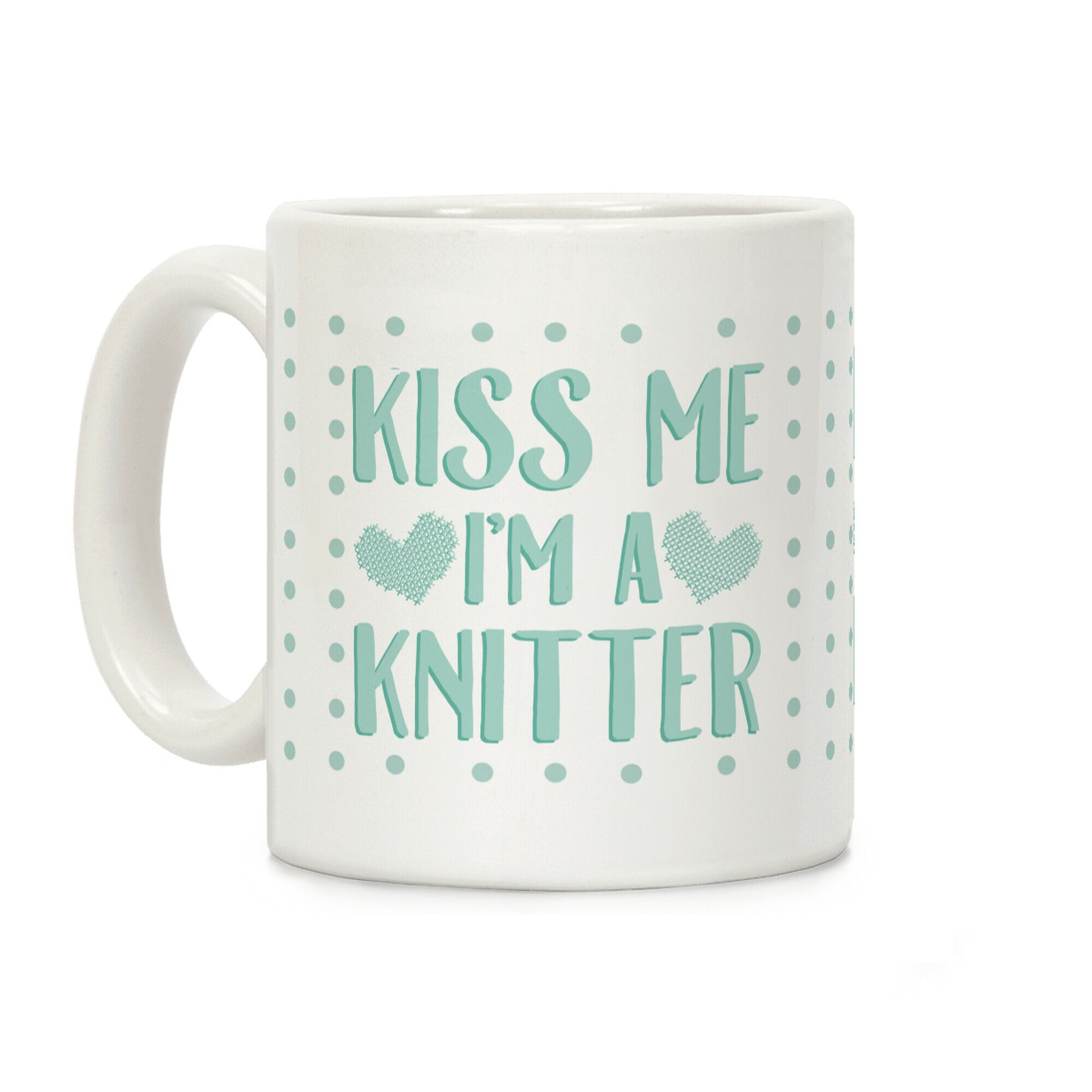 Kiss Me I'm A Knitter Coffee Mug