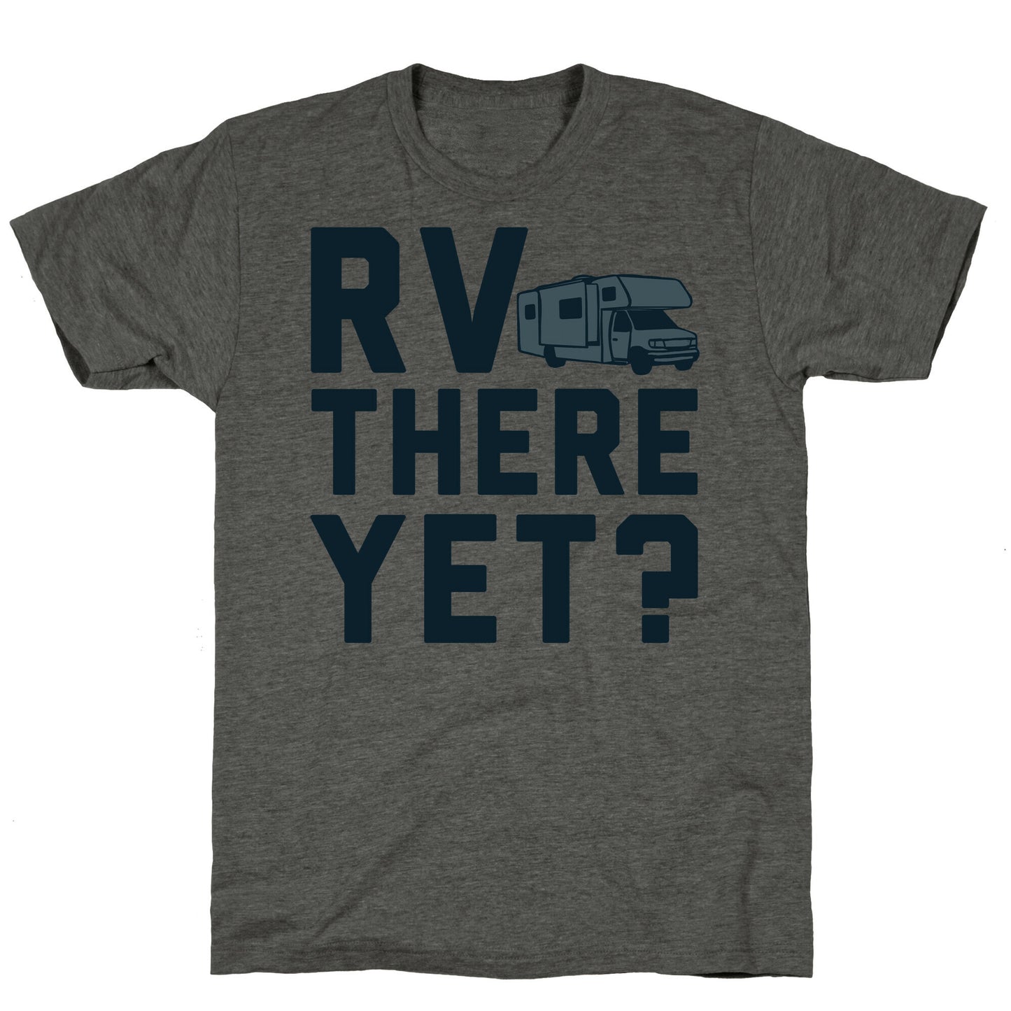 RV There Yet? Unisex Triblend Tee