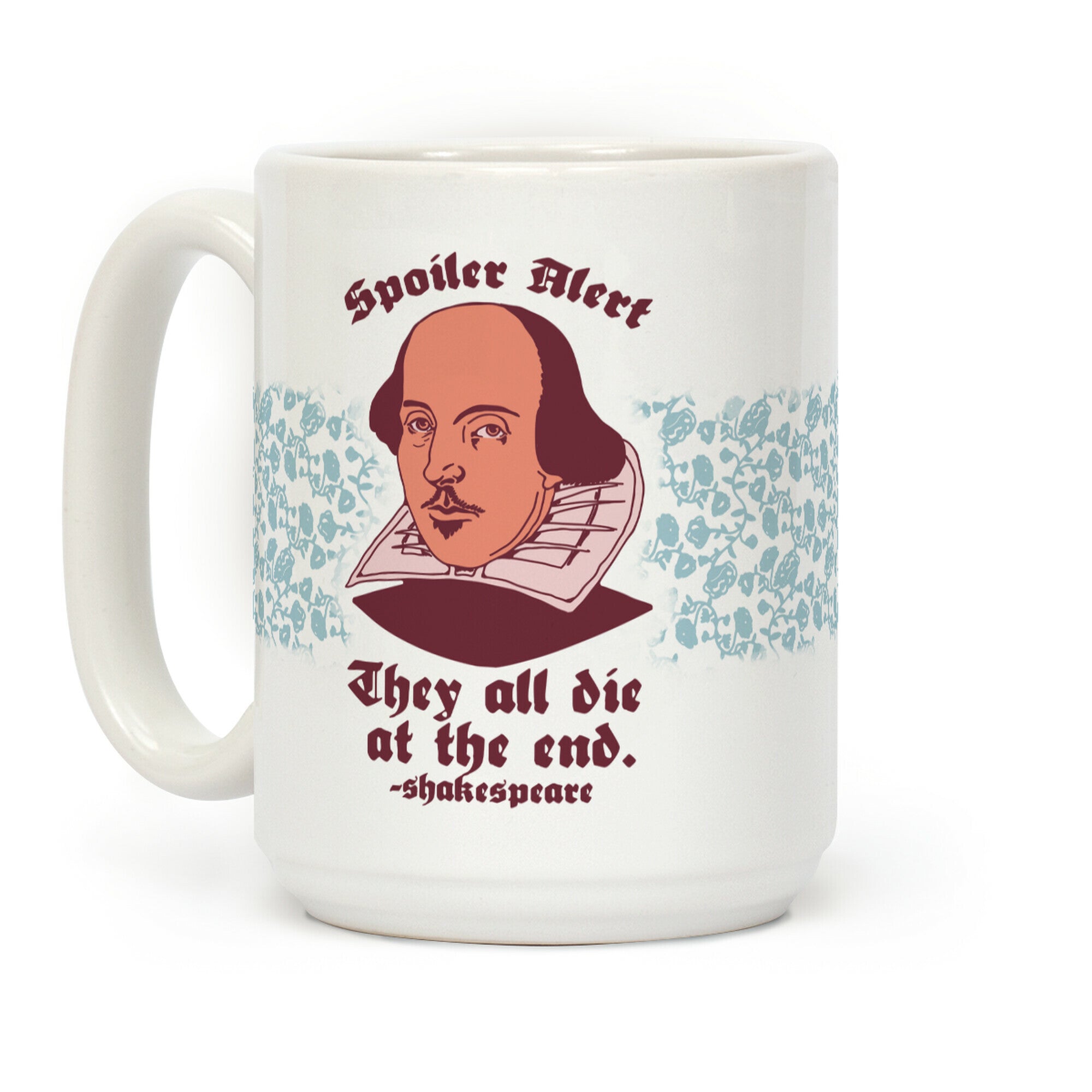 Spoiler Alert, They All Die at the End - Shakespeare Coffee Mug