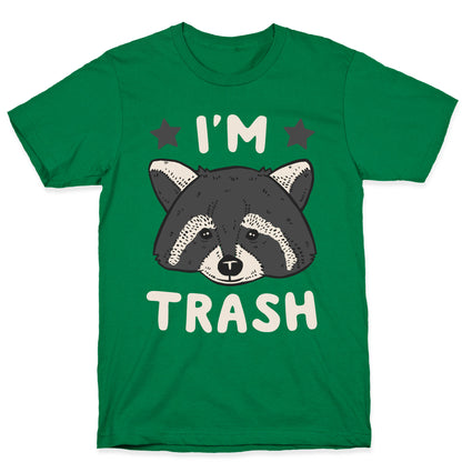 I'm Trash (Raccoon) T-Shirt