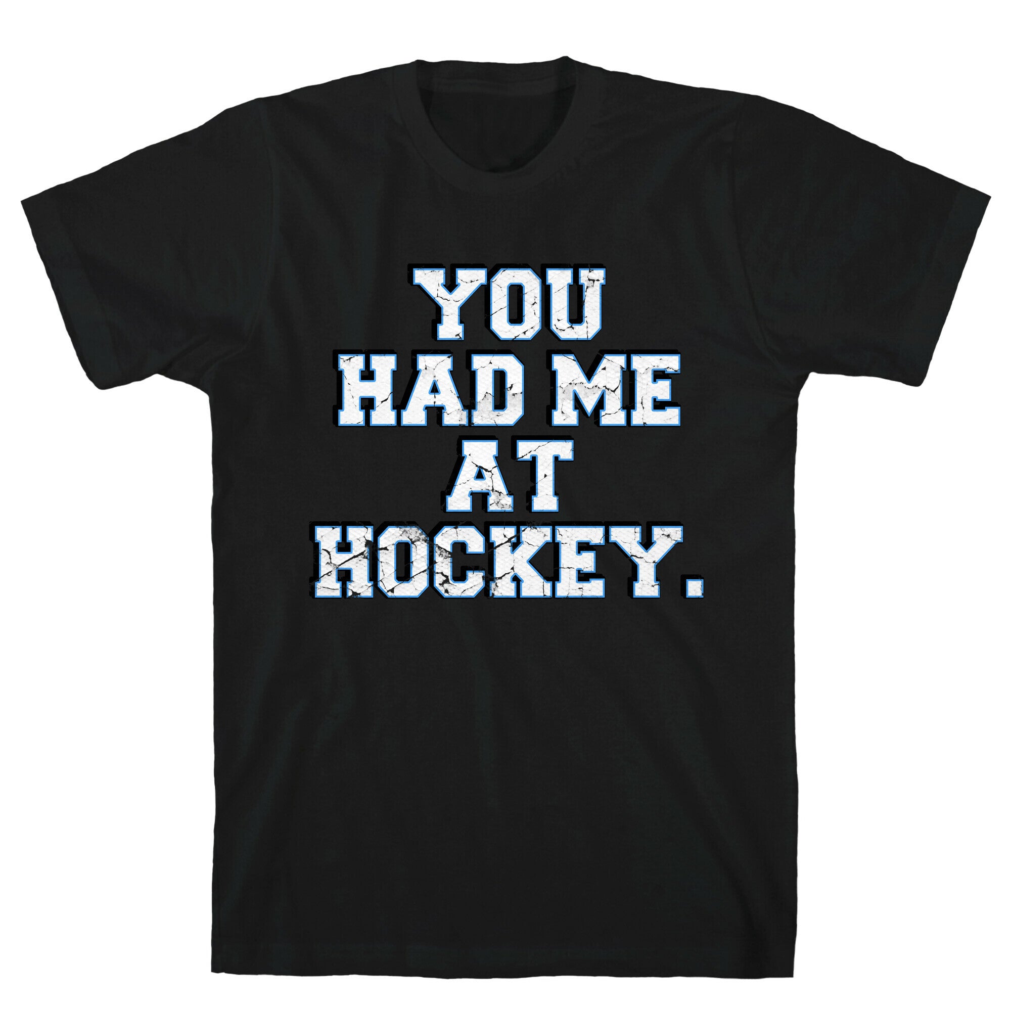 You Had Me at Hockey T-Shirt
