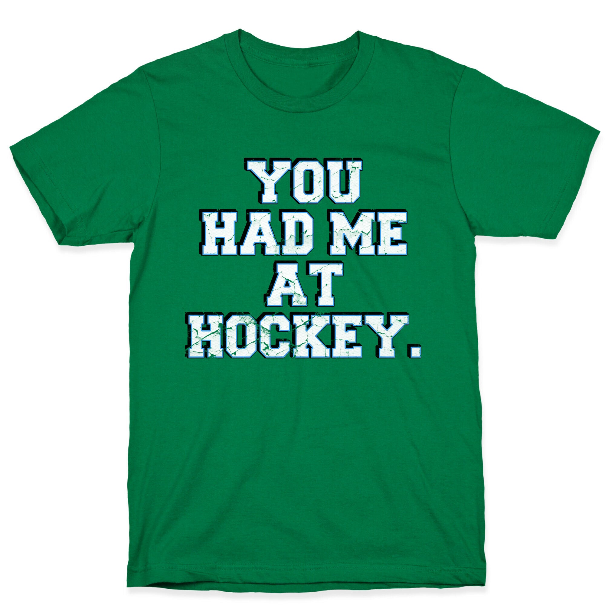 You Had Me at Hockey T-Shirt