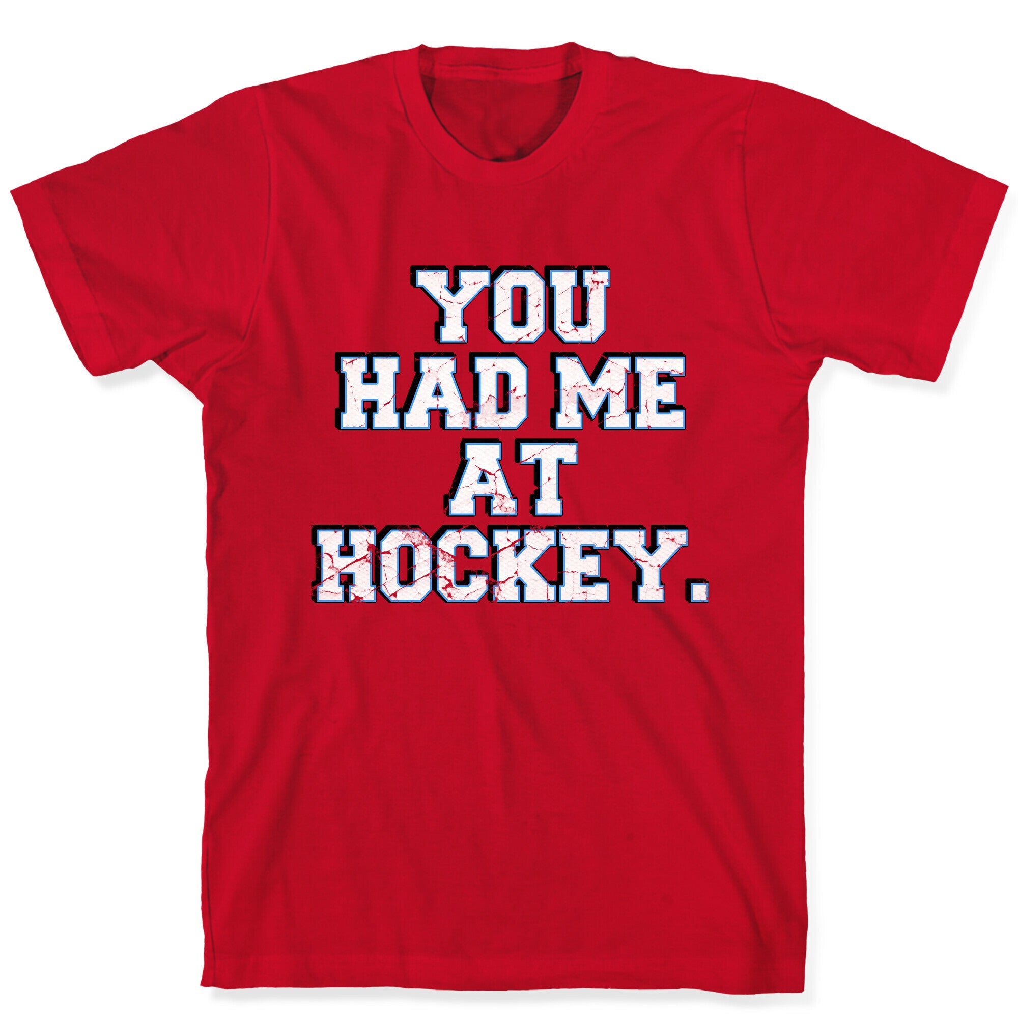 You Had Me at Hockey T-Shirt