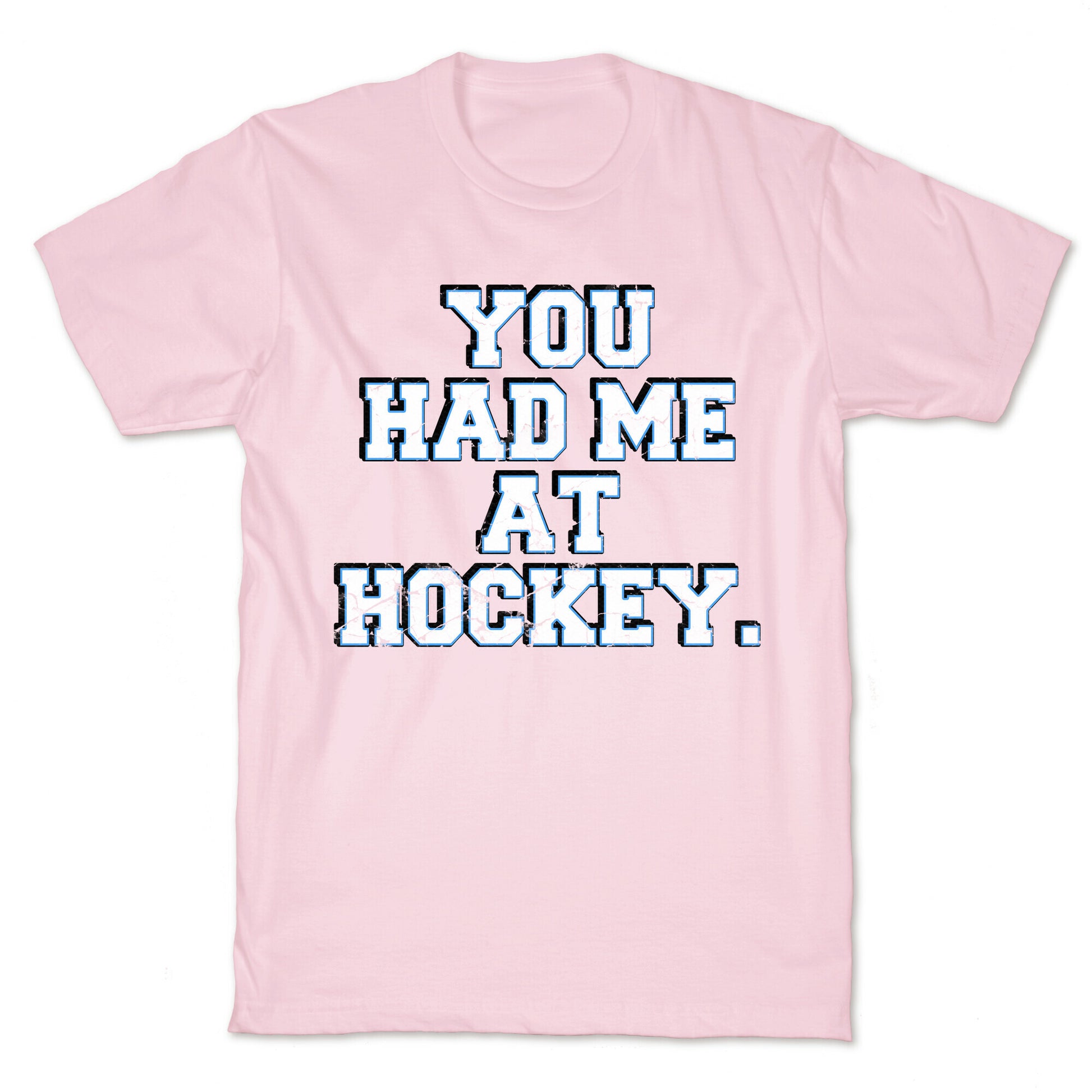 You Had Me at Hockey T-Shirt