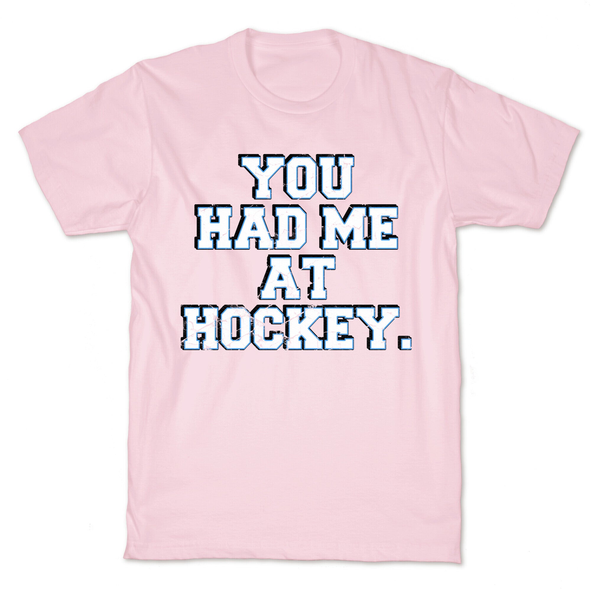 You Had Me at Hockey T-Shirt