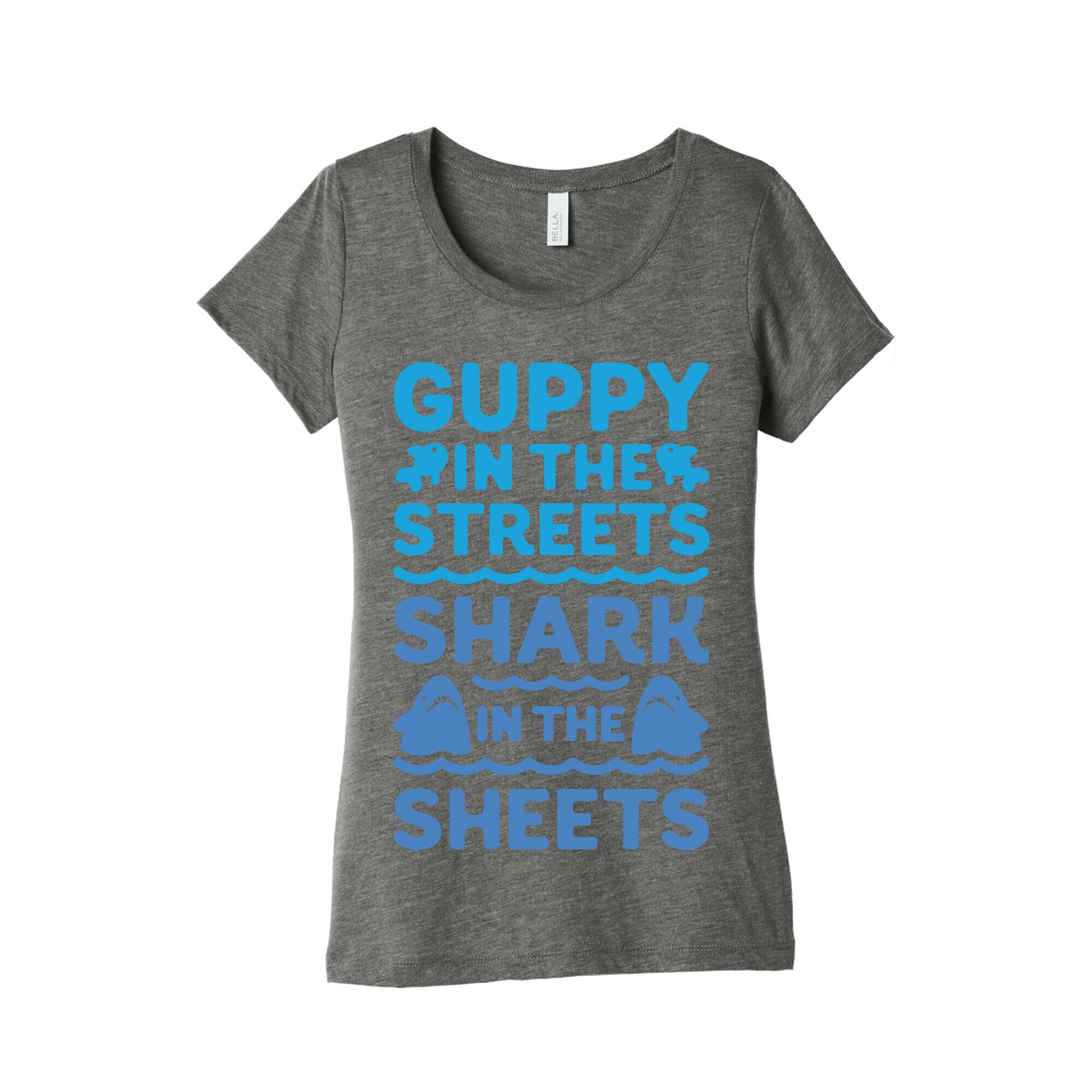 Guppy In The Streets Shark In The Sheets Women's Triblend Tee