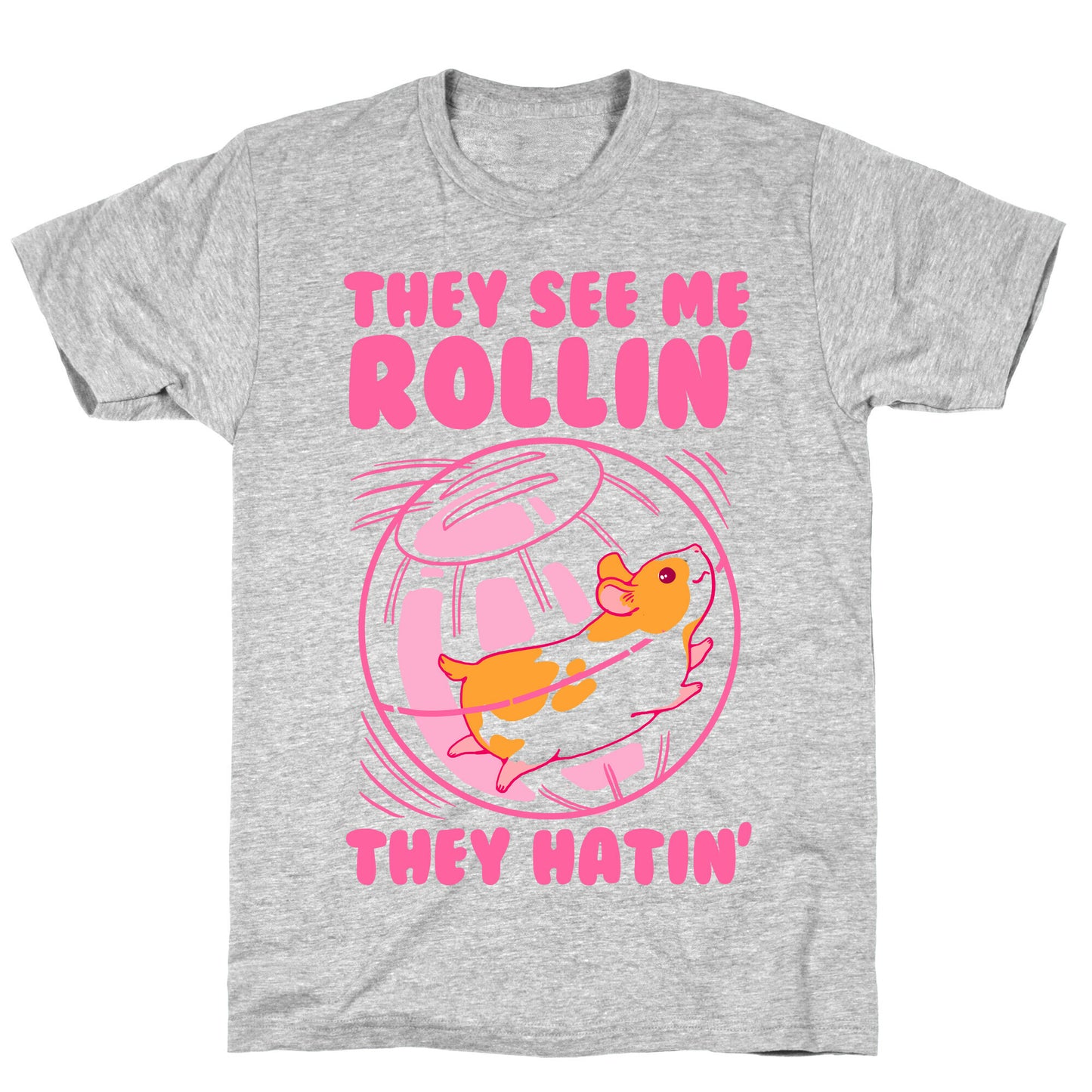 They See Me Rollin' They Hatin T-Shirt